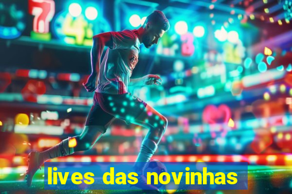 lives das novinhas